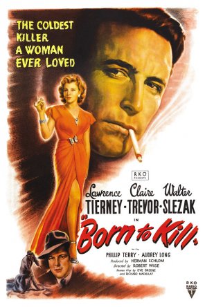 Рожденный убивать / Born to Kill (1947)