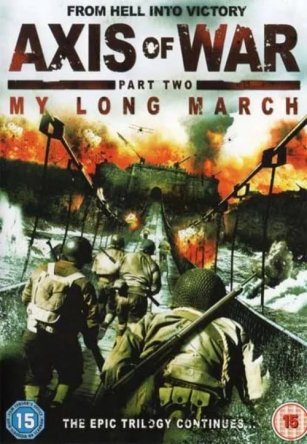 Ось войны. Часть вторая: Мой долгий марш / Axis of War: My Long March (2010)