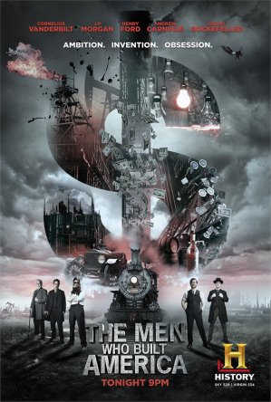 Люди, построившие Америку / The Men Who Built America (Сезон 1) (2012)