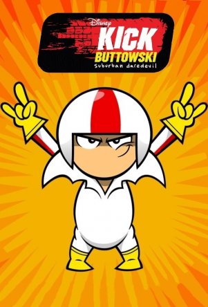 Сорвиголова Кик Бутовски / Kick Buttowski: Suburban Daredevil (Сезон 1-2) (2010-2012)