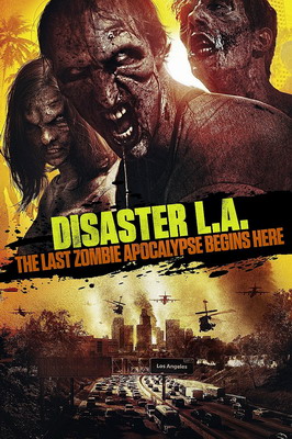 Вторжение в Лос-Анджелес / Disaster L.A. / Apocalypse L.A. (2014)