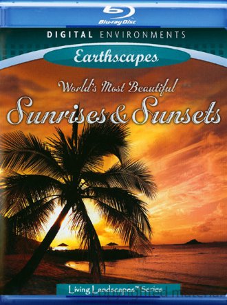 Живые Пейзажи: Самые красивые Рассветы И Закаты / Living Landscapes: World's Most Beautifu (2009)