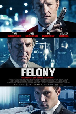    / Felony (2013)
