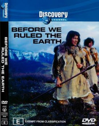 Прежде чем мы покорили Землю / Before We Ruled the Earth (Сезон 1) (2003)