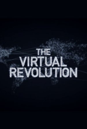Виртуальная революция / The Virtual Revolution (Сезон 1) (2010)