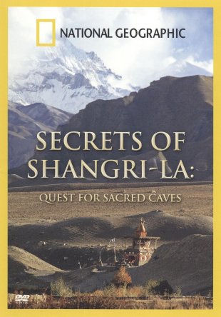 National Geographic.  :     / Secrets of Shangri-La: Quest for Sacred Caves (2009)