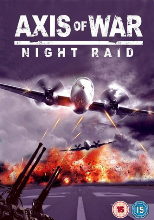 Ось войны. Часть третья: Ночной рейд / Axis of War: Night Raid (2010)