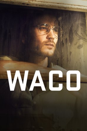 Трагедия в Уэйко / Waco (Сезон 1) (2018)