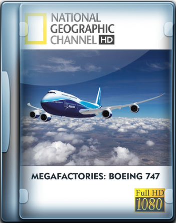 Мегазаводы: Боинг 747 / Megafactories: Boeing 747 (2012)