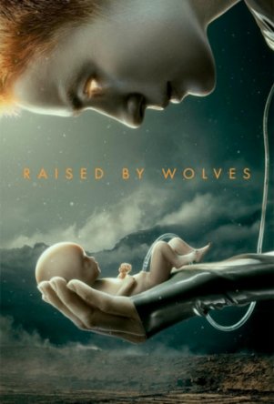 Воспитанные волками / Raised by Wolves (Сезон 1) (2020)